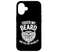 Carcasa para iPhone 16 Toca mi Barba y Dime Que Soy Bonita - Funny Beard
