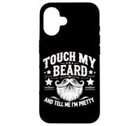 Carcasa para iPhone 16 Toca mi Barba y Dime Que Soy Bonita - Funny Beard