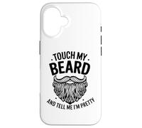 Carcasa para iPhone 16 Touch My Beard and Dime I´m Pretty - Funny Beard