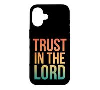 Carcasa para iPhone 16 Trust In The Lord Proverbios 3:5 Versículo de la Biblia