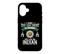 Carcasa para iPhone 16 Trust The Government Just Ask An Indian Native American Day