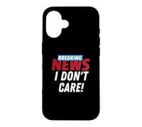Carcasa para iPhone 16 Últimas Noticias No me Importa Divertido Sarcasmo Humor Broma