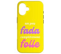 Carcasa para iPhone 16 Un Peu Fada Complètement Folle Humour Femme Fille Cadeau