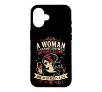 Carcasa para iPhone 16 Una Mujer no Puede Sobrevivir Solo con Vino Ella también Necesita un Gato