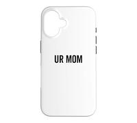 Carcasa para iPhone 16 Ur Mamá Gracioso Grosero Mala Actitud Broma Diciendo Madre