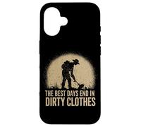 Carcasa para iPhone 16 Vida de Detectorista The Best Days End In Dirty Clothes