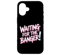 Carcasa para iPhone 16 Waiting FOR The Banger