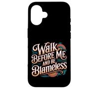 Carcasa para iPhone 16 Walk Before Me and Be Blameless -