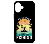 Carcasa para iPhone 16 When Nothing Is Going Right Pesca Pescador Divertido