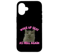 Carcasa para iPhone 16 Woke Up Sexy As Hell Again Funny Cat Meme Sarcastic