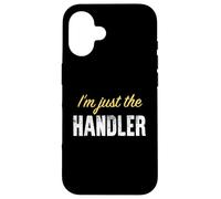 Carcasa para iPhone 16 Yo Soy Solo el manejador - Gracioso