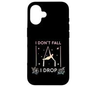 Carcasa para iPhone 16 Yoga aéreo I Don't Fall I Drop Fly, Aerial Silks Aerialist
