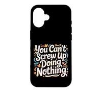 Carcasa para iPhone 16 You Can't Screw Up Doing Nothing Lazy Logic Jokes -