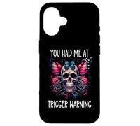 Carcasa para iPhone 16 You Had Me at Trigger Warning Dark Romance Trigger Warnings