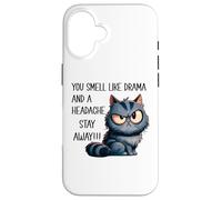 Carcasa para iPhone 16 You Smell Like Drama and A Headache Please Go Away Funny Cat