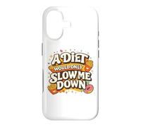Carcasa para iPhone 17 A Diet Would Only Slow Me Down Funny Foodie Snack Lover