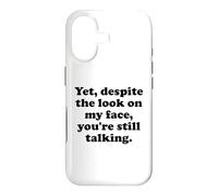 Carcasa para iPhone 17 and Yet Despite The Look on My Face You'Re Still Talking Men