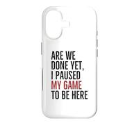 Carcasa para iPhone 17 Are We Done Yet Paused My Game To Be Here Funny Gamer