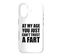 Carcasa para iPhone 17 At My Age You Just Can't Trust A Fart