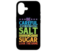 Carcasa para iPhone 17 Be Careful Who You Trust, Salt and Sugar Look The Same |-