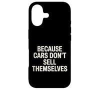 Carcasa para iPhone 17 Because Cars Don't Sell Themselves Car Salesman -