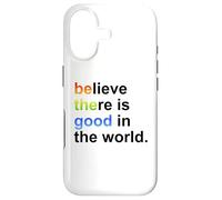 Carcasa para iPhone 17 Believe There's Good in The World Sign,Be Good in The World