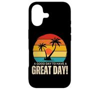 Carcasa para iPhone 17 Camiseta It's A Good Day To Have A Great Day, Have A Good Day