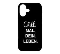 Carcasa para iPhone 17 Chill Mal dein Leben Divertido Frase Chiller