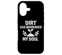 Carcasa para iPhone 17 Cita de jardinería Dirt Has Nourished My Soul