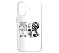 Carcasa para iPhone 17 Coffee Because Murder is Wrong Sign Skeleton Drinking Coffee