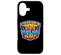 Carcasa para iPhone 17 Después de Que Dios me Hizo Hace 11 años, Dijo Que Tada cumpleaños número 11