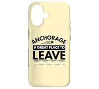 Carcasa para iPhone 17 Divertida Camiseta de Sarcasmo de Anchorage «A Great Place to Leave» de Anchorage