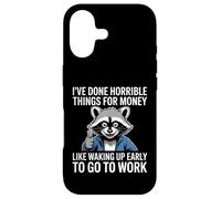 Carcasa para iPhone 17 Divertido Dicho Mapache Cosas Horribles Dinero Trabajo