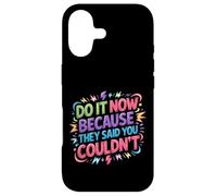 Carcasa para iPhone 17 Do It Now Because They Said You Couldn'T -