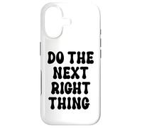 Carcasa para iPhone 17 Do The Next Right Thing Signs Saying Do The Next Right Thing