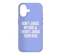 Carcasa para iPhone 17 Don’t Judge My Dog & I Won’t Judge Your Kids Humor