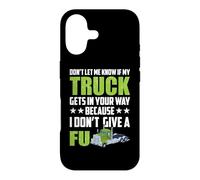 Carcasa para iPhone 17 Don't Let Me Know If My Truck Funny Trucking Truck Driver