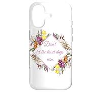 Carcasa para iPhone 17 Don't Let The Hard Days Win - Women’s Floral Inspirational