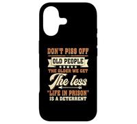 Carcasa para iPhone 17 Dont Piss Off People Older We Get The Less Life In Prison