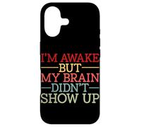 Carcasa para iPhone 17 Estoy Despierto Pero mi Cerebro no apareció Gracioso Diciendo Humor