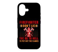 Carcasa para iPhone 17 Firefighter Don't Lie The Go To Hell Proud Firefighters