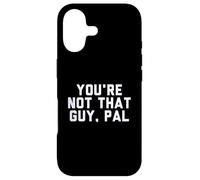 Carcasa para iPhone 17 Fun You'Re Not That Guy, PAL Humor Design