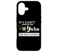 Carcasa para iPhone 17 Funny If I Can't Bring My Yarn I'm Not Going Crochet Lover