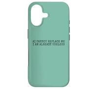 Carcasa para iPhone 17 Funny Lazy Person Humor AI Cant Replace me I Am Useless
