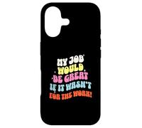 Carcasa para iPhone 17 Funny Sarcastic Office Jokes Humor My Job Would Be Great