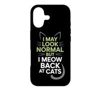 Carcasa para iPhone 17 Gatos I May Look Normal But I Meow Back At Cats Gato