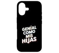 Carcasa para iPhone 17 Genial como Mis Hijas - Regalo Mamá Papá Orgullo Hijas