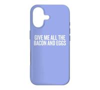 Carcasa para iPhone 17 Give Me All The Bacon and Eggs Funny Sarcastic