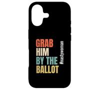 Carcasa para iPhone 17 Grab Him by The Ballot #nastywoman Hashtag Nasty Woman