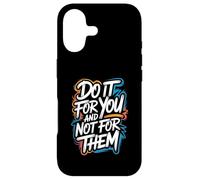 Carcasa para iPhone 17 Hazlo por ti y no por Ellos - Cita Motivacional